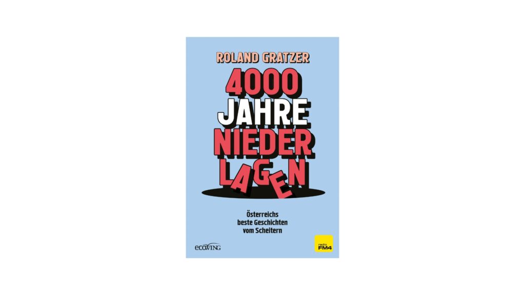 "4000 Jahre Niederlagen" von Roland Gratzer, ecowing, € 25