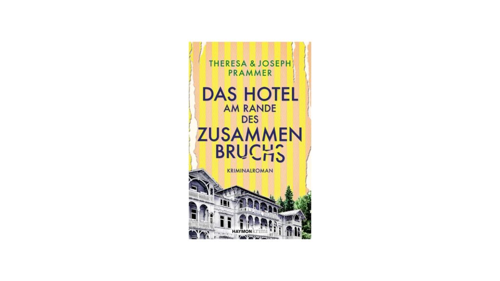 "Das Hotel am Rande des Zusammenbruchs" von Theresa & Joseph Prammer
