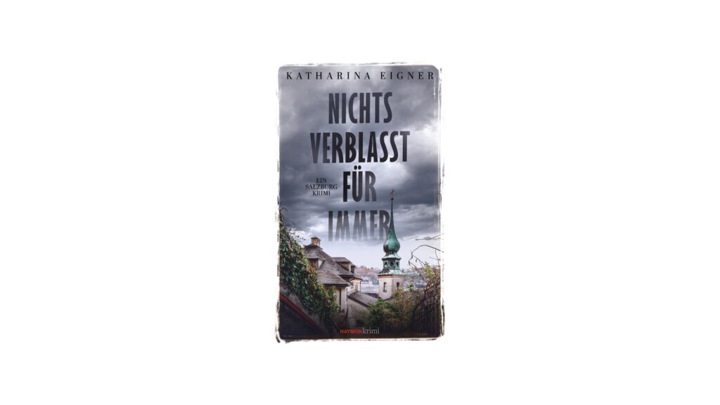 "Nichts verblasst für immer" von Katharina Eigner